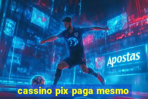 cassino pix paga mesmo